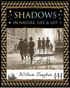 Shadows, In Nature, Life and Art