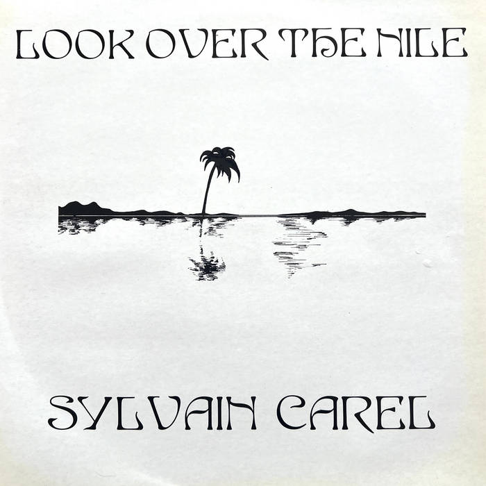 Sylvian Carel - Look Over The Nile Product Image
