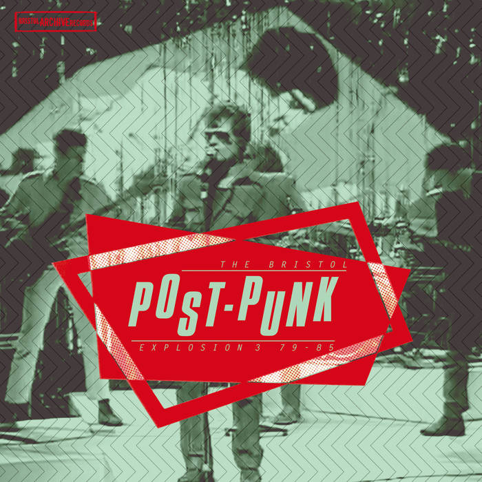 The Bristol Post Punk Explosion Vol 3 (1979-1985)