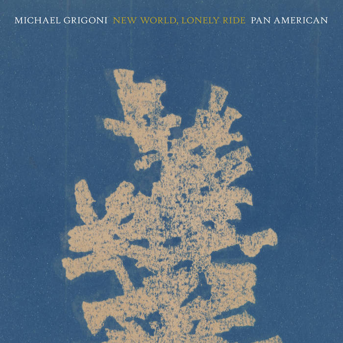 Michael Grigoni / Pan American - New World, Lonely Ride Product Image