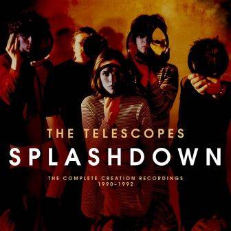 Splashdown - The Complete Creation Recordings 1990 - 1992