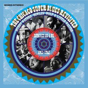 The Chicago Super Blues Revisited - Singles As and Bs 1961-1962
