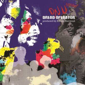 Dread Operator - From The On U Sound Archives - Produced by Adrian Sherwood