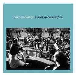 Various - Disco Discharge: European Connection