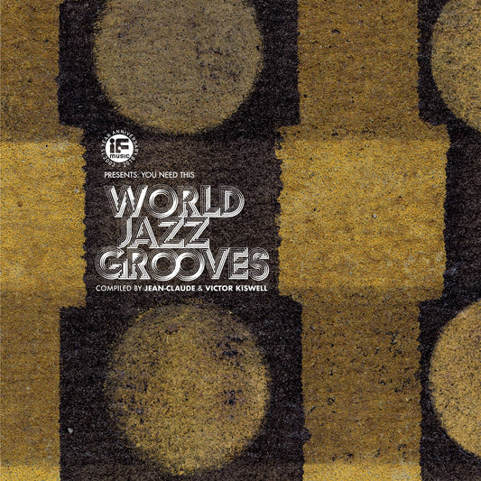 IF Music presents: You Need This - World Jazz Grooves (Compiled by Jean-Claude and Victor Kiswell)