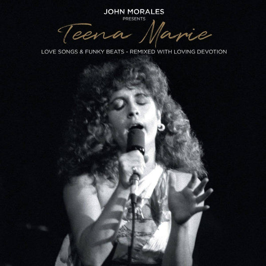 John Morales Presents Teena Marie - Love Songs and Funky Beats - Remixed With Loving Devotion