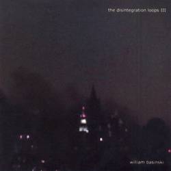 The Disintegration Loops III (Remastered Reissue)