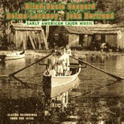 Early American Cajun Music: Classic Recordings From The 1920s
