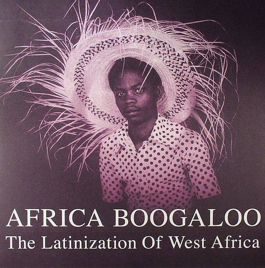 Various - Africa Boogaloo - The Latinization Of West Africa
