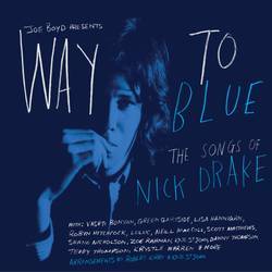 Way to Blue - the songs of Nick Drake