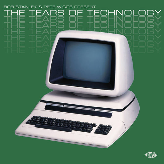 The Tears of Technology - Bob Stanley and Pete Wiggs Present
