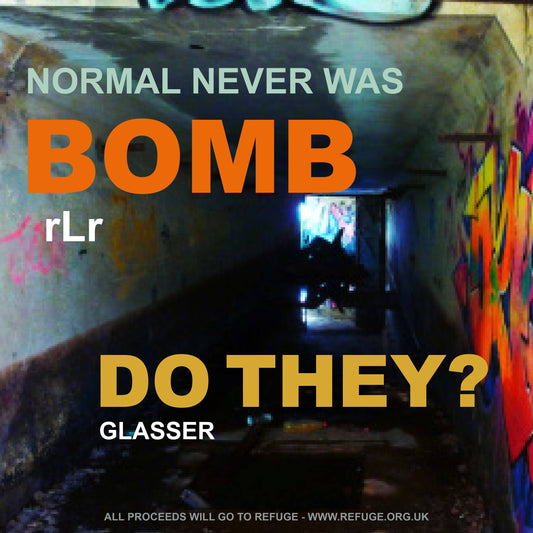 Normal Never Was - Bomb (rLr Remix) / Do They? (Glasser Remix)