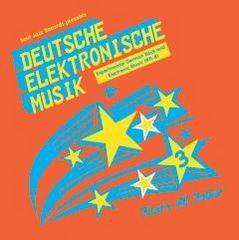 Deutsche Elektronische Musik 3 - Experimental German Rock And Electronic Music 1971-81