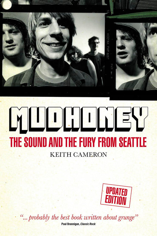 Mudhoney: The Sound and the Fury from Seattle (Updated Edition)