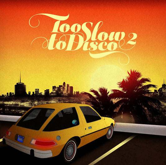 Too Slow To Disco 2