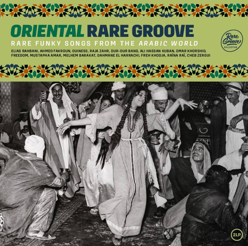 Oriental Rare Groove - Rare Funky Songs From the Arabie World