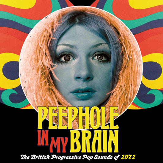 Peephole in my Brain - The British Progressive Pop Sounds of 1971