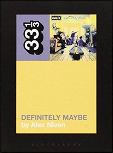 33 1/3: Oasis - Definitely Maybe