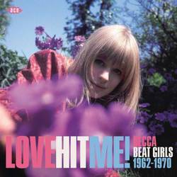 Love Hit Me! Decca Beat Girls 1962 - 1970