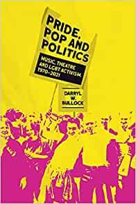Pride, Pop and Politics: Music and the Fight for LGBT Rights, 1970–2022