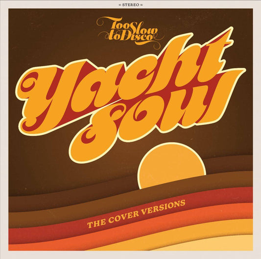Too Slow To Disco presents: Yacht Soul  Cover Versions