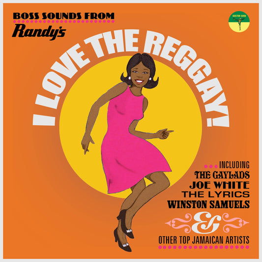 I Love The Reggay! Boss Sounds From Randy’s Records