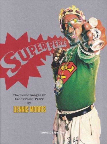 Super Perry - The Iconic Images of Lee Scratch Perry