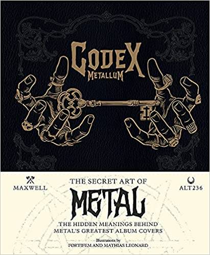 Codex Metallum: The Secret Art Of Metal Decoded