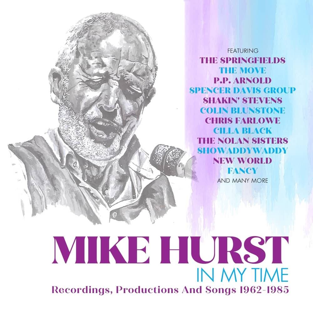 Mike Hurst: In My Time – Recordings, Productions and Songs 1962-1985