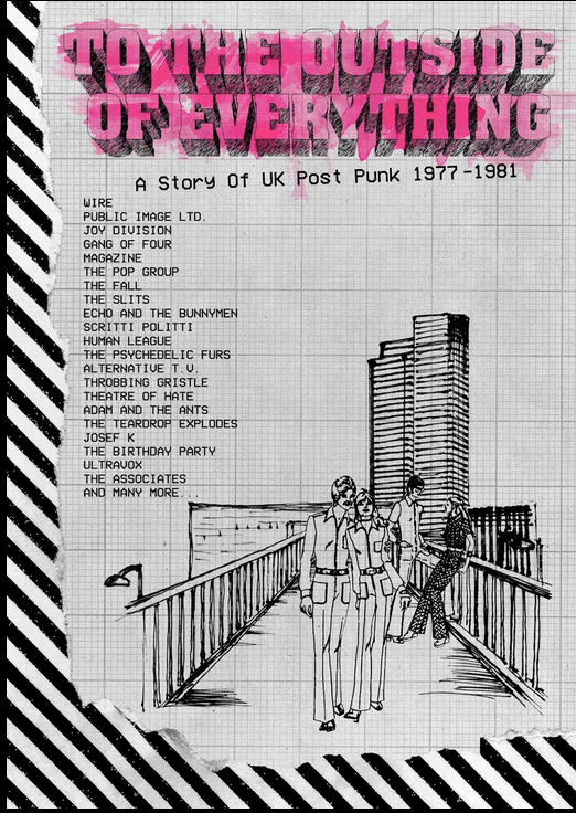 To the Outside of Everything - A Story of UK Post Punk 1977 - 1981