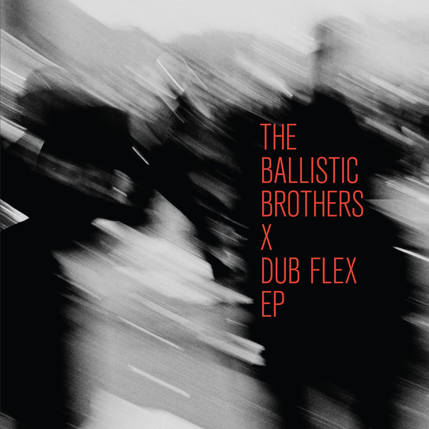 The Ballistic Brothers x Dub Flex EP