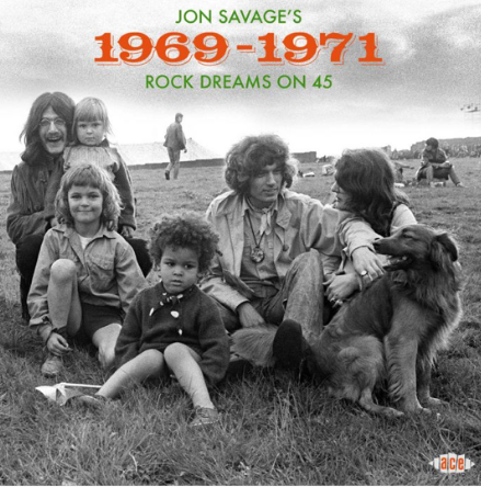 Jon Savage’s 1969-1971 Rock Dreams on 45