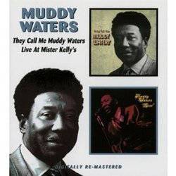 They Call Me Muddy Waters / Live At Mister Kelly's