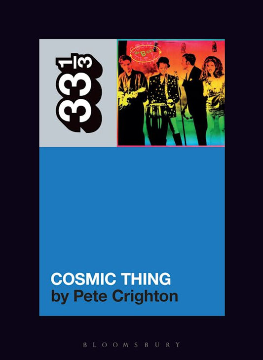 The B-52's Cosmic Thing (33 1/3 Series)
