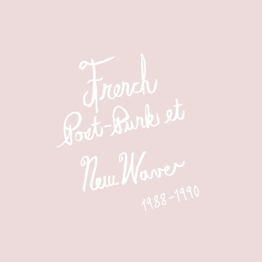 French Post-Punk and New Wave: 1988-1990