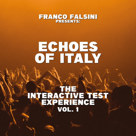 Franco Falsini presents Echoes Of Italy - The Interactive Test Experience Vol.1