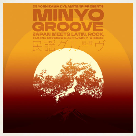 Minyo Groove 1963-1979 - Japan Meets Latin, Rock, Rare Groove and Funky Vibes (Selected by DJ Yoshizawa Dynamite)