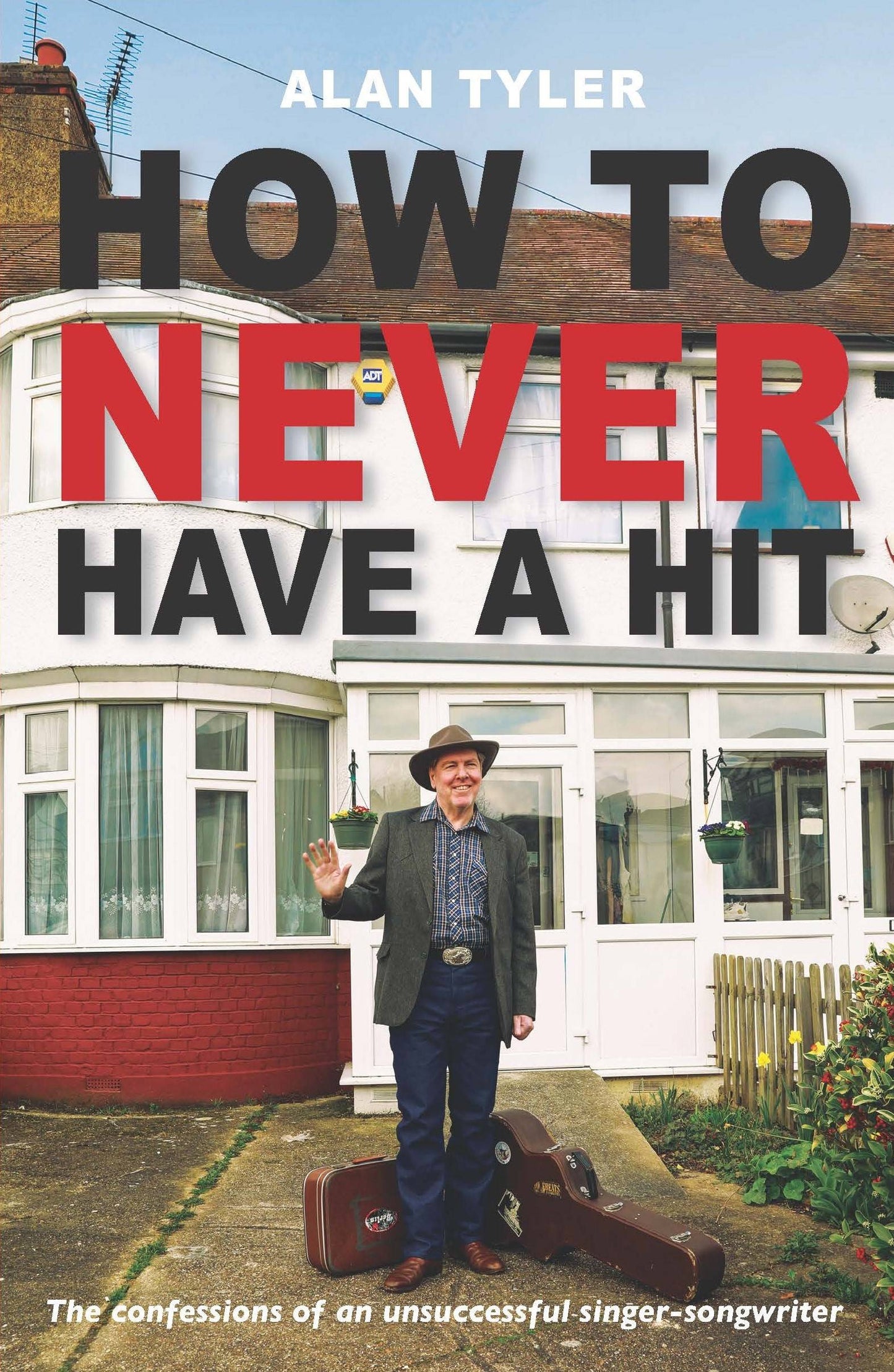 How to Never Have a Hit: The confessions of an unsuccessful singer-songwriter