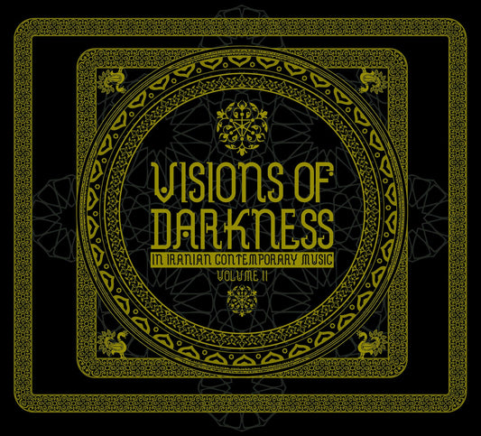 Visions Of Darkness (In Iranian Contemporary Music): Volume II