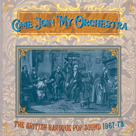 Come Join My Orchestra - The British Baroque Pop Sound 1967 - 73