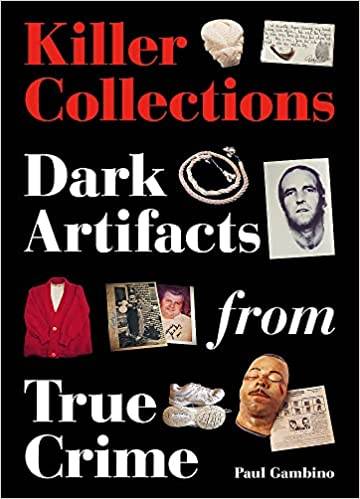 Killer Collections Dark Artifacts from True Crime