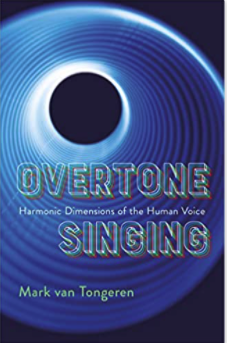 Overtone Singing: Harmonic Dimensions of the Human Voice