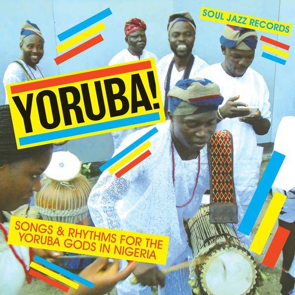 Yoruba! Songs and Rhythms For The Yoruba Gods In Nigeria