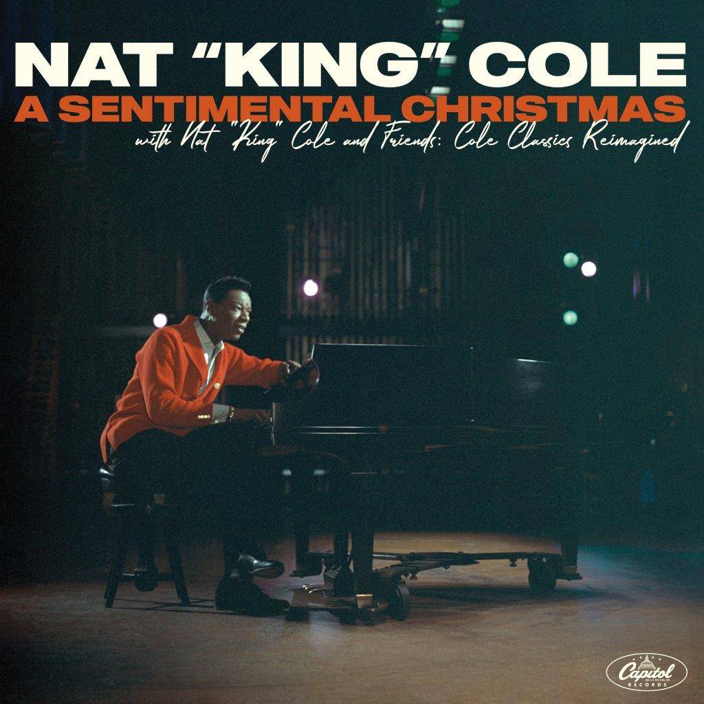A Sentimental Christmas with Nat King Cole and Friends: Cole Classics Reimagined