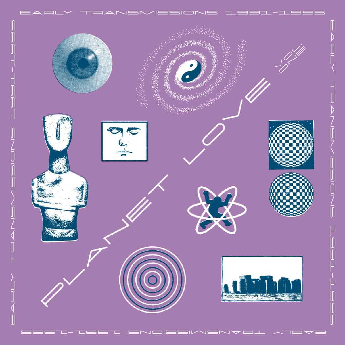 Planet Love: Early Transmissions 1990-95