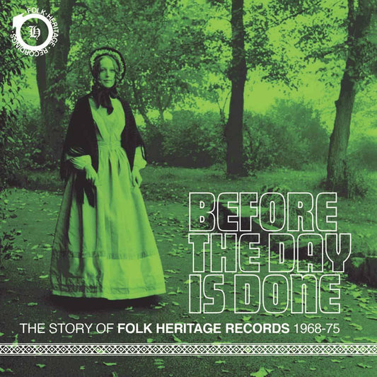 Before the Day is Done  The Story of Folk Heritage Records 1968-1975