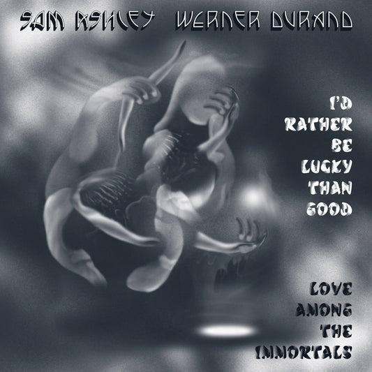 I’d Rather Be Lucky Than Good / Love Among The Immortals