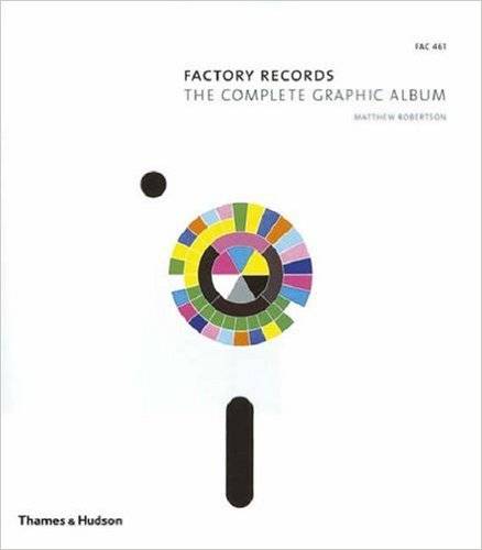 Factory Records : The Complete Graphic Album