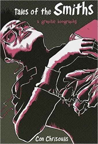 Tales of the Smiths: A Graphic Biography