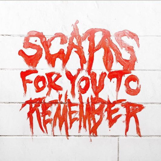 Scars For You to Remember